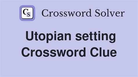 utopian setting crossword|utopian setting crossword puzzle.